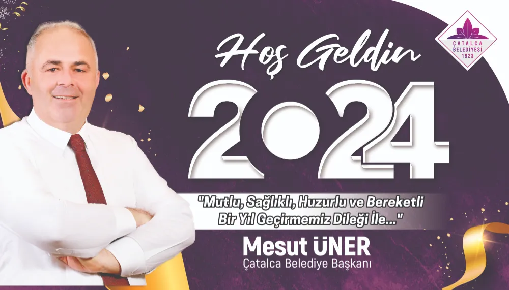 Çatalca Belediye Başkanı Mesut Üner, Yeniyıl Mesajı…
