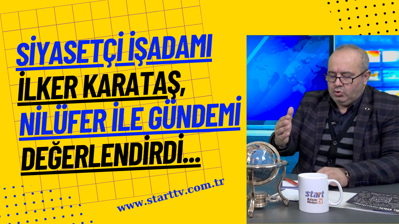 Karataş, Nilüfer ile Gündemi Değerlendirdi...