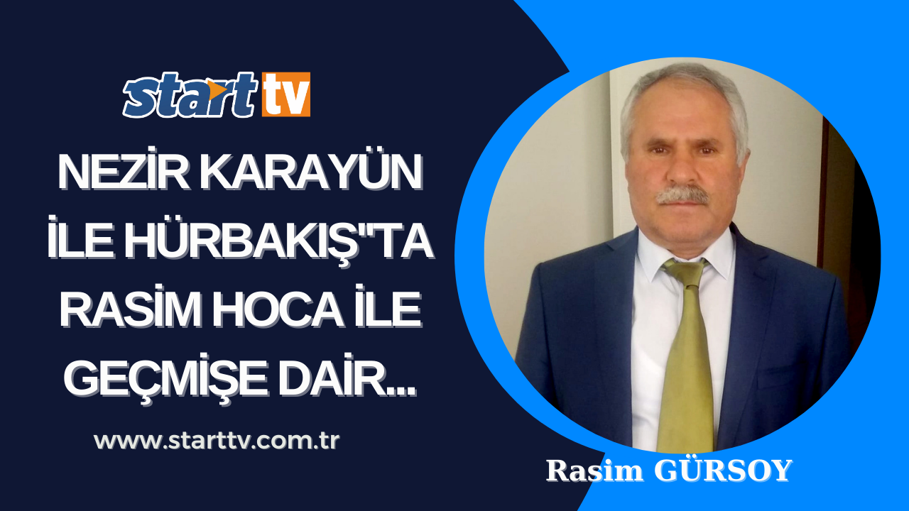 Rasim Hoca ile Geçmişe Dair..! 