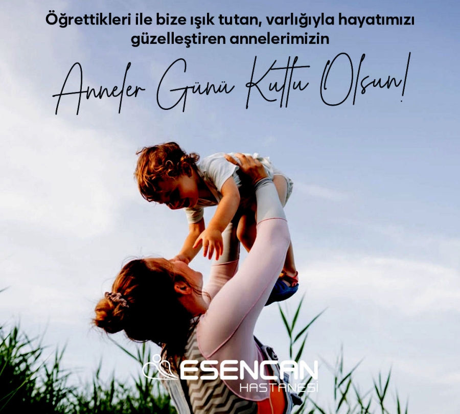 Esencan Hastanesinden Annelere...